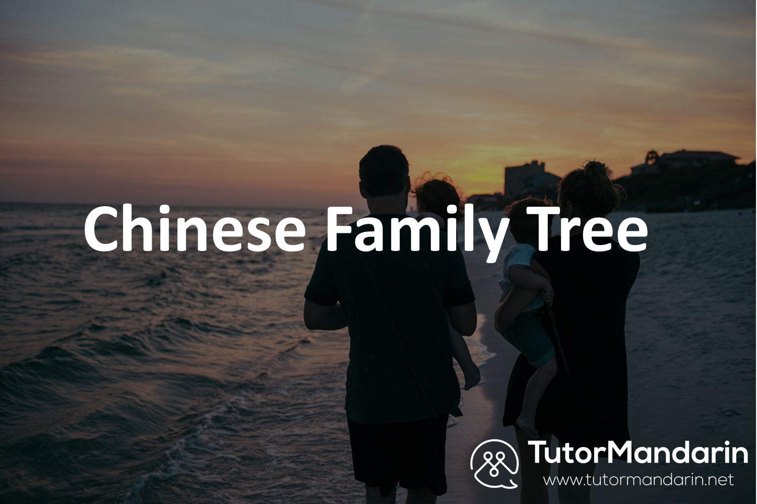 Chinese Family tree Tutormandatin 1-on-1 chinese online lessons