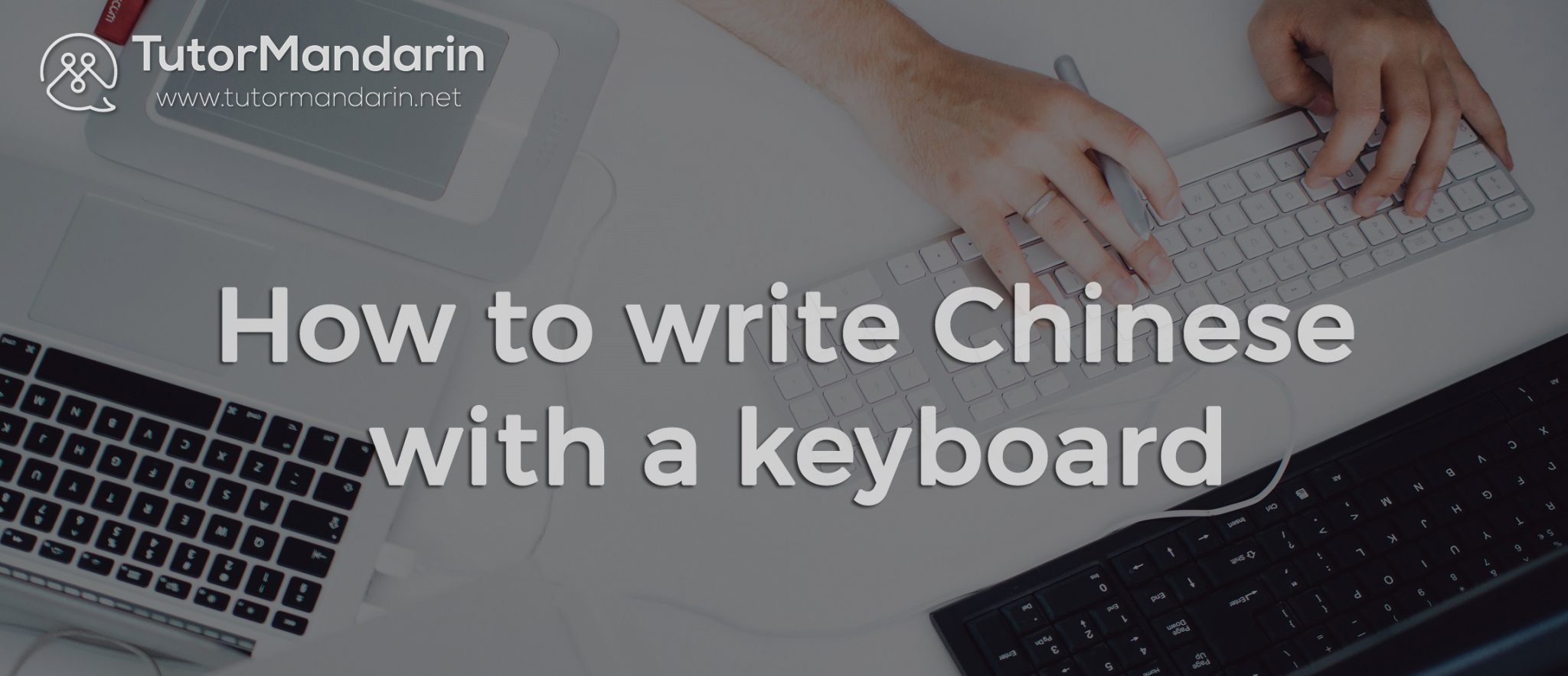 How to Type in Chinese Characters on Keyboard - TutorMandarin