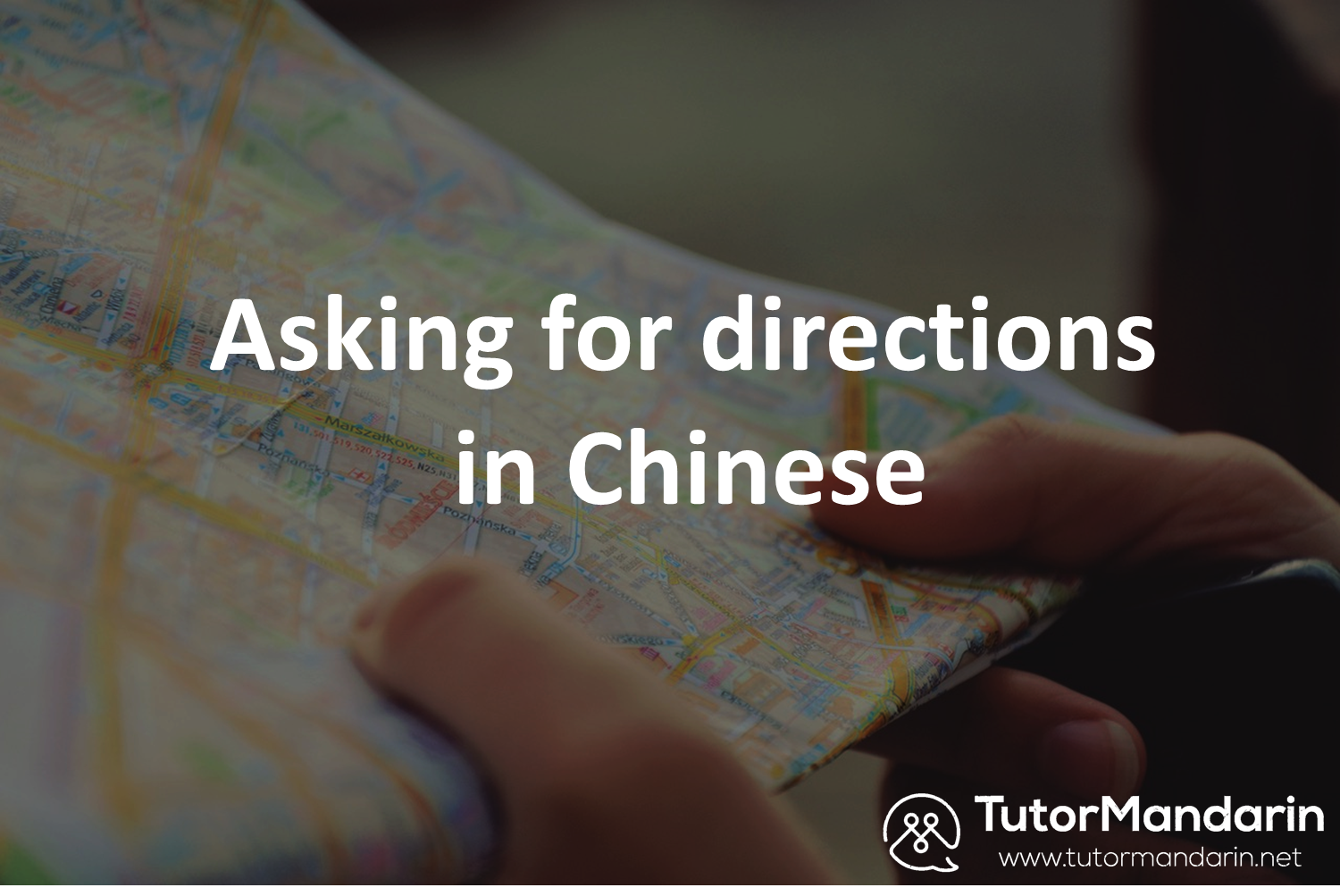 Asking for directions 1-on-1 Chinese lessons at Tutormandarin