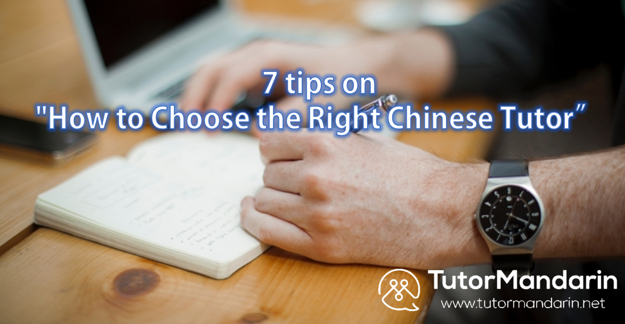 7 tips on how to choose Chinese tutor