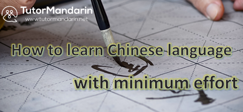 How To Learn Chinese Language With Minimum Effort Tips For Beginners