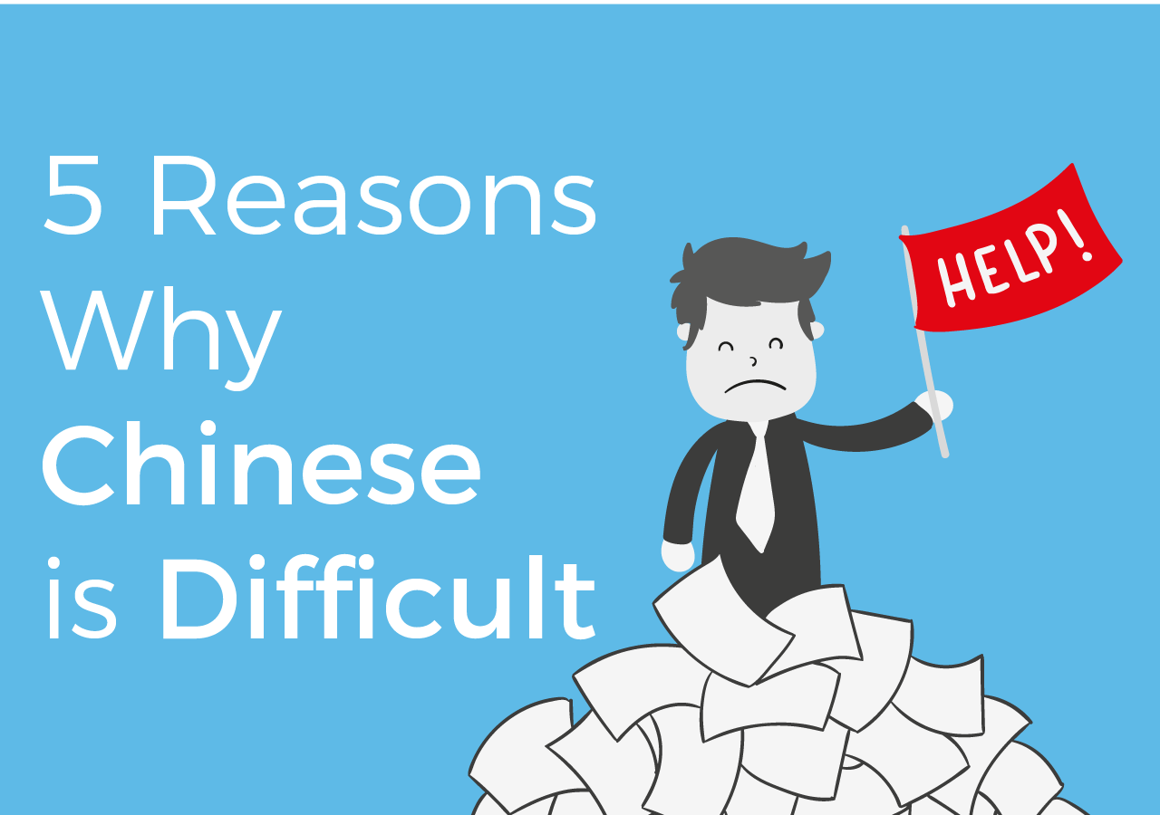 5 Reasons Why Chinese is Difficult  Learn  Chinese 
